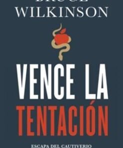Vence La Tentación - Bruce Wilkinson