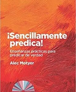 ¡Sencillamente Predica! - Alec Motyer