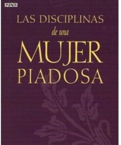 Las Disciplinas de una mujer piadosa - Barbara Hughes