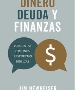 Dinero Deuda Y Finanzas - Jim Newheiser