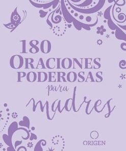 180 Oraciones Poderosas para Madres