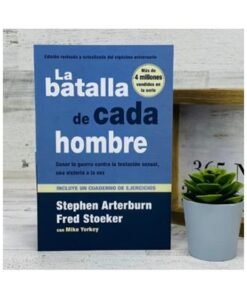 Batalla De Cada Hombre - Stephen Arterburn