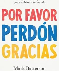 Por favor, perdón, gracias - Mark Batterson