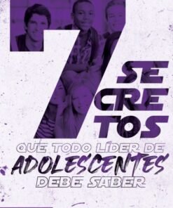 7 Secretos Que Todo Líder De Adolescentes Debe Saber - Sergio Valerga