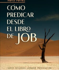 Cómo predicar desde el libro de Job - Nelly Pérez
