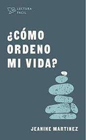 ¿Cómo Ordeno Mi Vida? - Jeanine Martínez