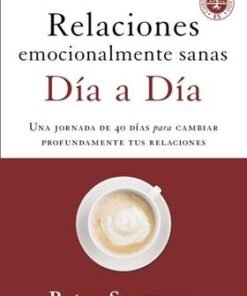 Relaciones Emocionalmente Sanas Dia a Dia - Peter Scazzero