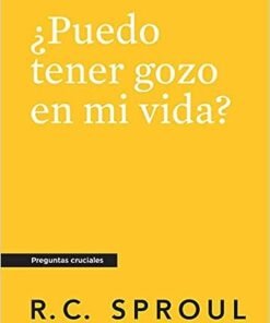 ¿Puedo tener gozo en mi vida? -  R.C. Sproul