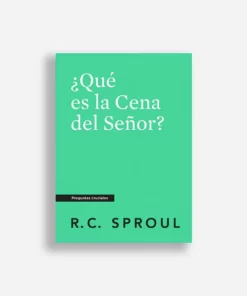 ¿Qué es la Cena del Señor? - R.C. Sproul
