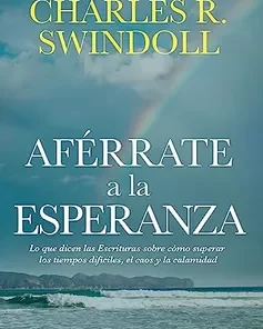Aferrándote A La Esperanza - Charles Swindoll