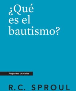 ¿Qué es el bautismo? - R.C. Sproul