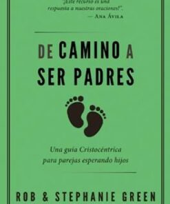 De Camino A Ser Padres - Rob y Stephanie Green