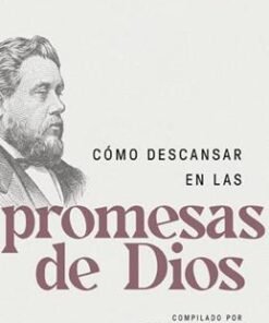Como Descansar en las Promesas de Dios - Charles H. Spurgeon