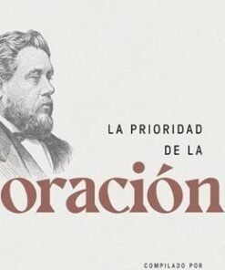 La Prioridad de la Oración - Charles H. Spurgeon