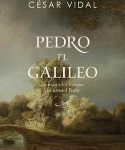 Pedro el Galileo - César Vidal