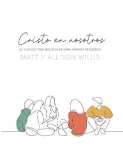 Cristo en nosotros/Estudio bíblico - Matt Willis, Allison Willis