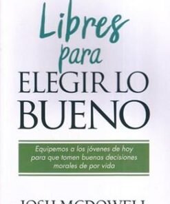 Libres Para Elegir Lo Bueno - Josh McDowell