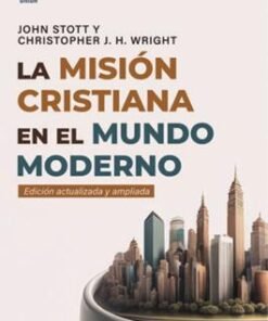 La Misión Cristiana en el Mundo Moderno - John Stott