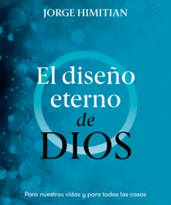 El Diseño Eterno de Dios - Jorge Himitian