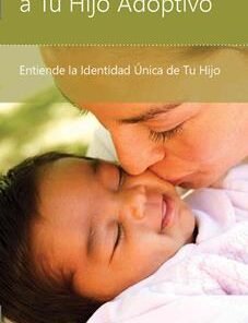 Cómo Ayudar A Tu Hijo Adoptivo - Paul David Tripp