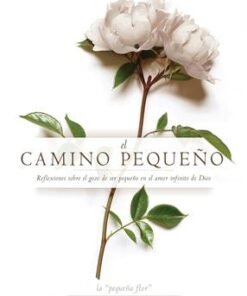 El Camino Pequeño - Teresa de Lisieux