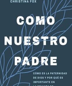Como Nuestro Padre - Christina Fox