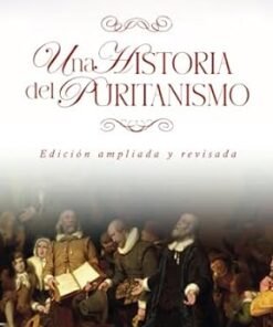 UNA HISTORIA DEL PURITANISMO - JOHN BROWN