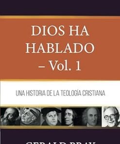 DIOS HA HABLADO - VOL. 1 - GERALD L. BRAY