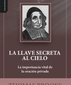 LA LLAVE SECRETA AL CIELO - THOMAS BROOKS