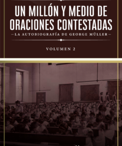 UN MILLÓN Y MEDIO DE ORACIONES CONTESTADAS VOL. 2 -GEORGE MÜLLER