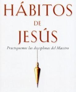 Los Hábitos De Jesús -  Jay Dennis