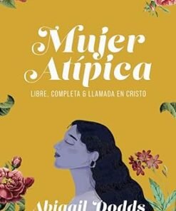 Mujer Atípica - Abigail Dodds
