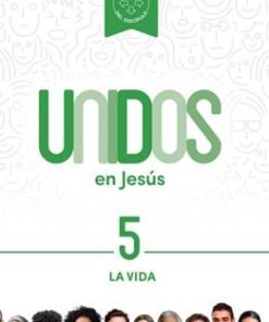 Unidos en Jesús, volumen 5: La Vida
