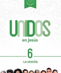 Unidos en Jesús, volumen 6: La Misión