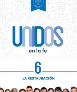 Unidos en la fe, volumen 6: La restauración