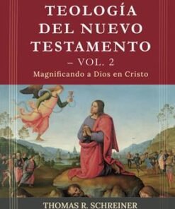 Teología del Nuevo Testamento - Vol. 2 - Thomas Schreiner