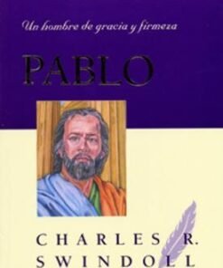 Pablo, un hombre de gracia y firmeza - Charles Swindoll