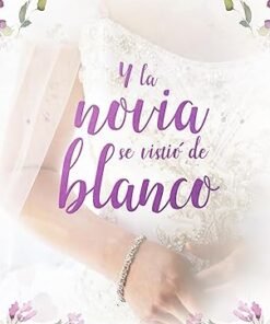 Y la novia se vistió de blanco - Dannah Gresh