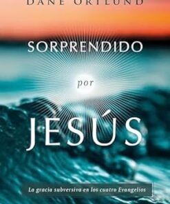 Sorprendido Por Jesús - Dane Ortlund