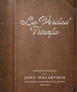 La Verdad Triunfa - John MacArthur