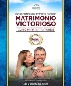Fundamentos De Impacto Para Un Matrimonio Victorioso (Nivel Avanzado) - Luis y Yaneth Palacios