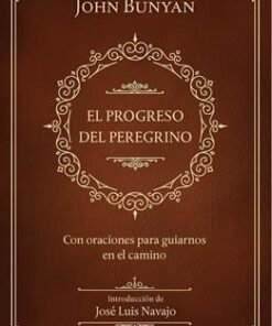 El Progreso Del Peregrino - John Bunyan
