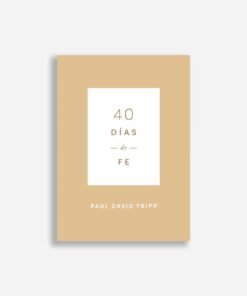 40 Días De Fe - Paul David Tripp