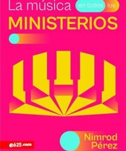 La Música En Todos Los Ministerios - Nimrod Pérez