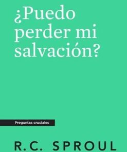 ¿Puedo Perder Mi Salvación? - R.C. Sproul