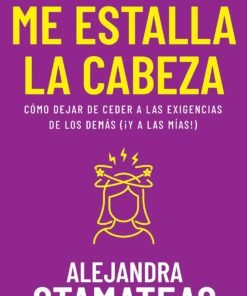 Me Estalla La Cabeza - Alejandra Stamateas