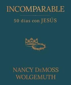 Incomparable - Nancy DeMoss Wolgemuth
