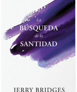 La Búsqueda De La Santidad - Jerry Bridges